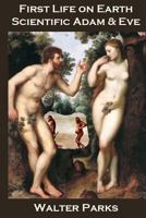 First Life on Earth, Scientific Adam & Eve 1492892173 Book Cover