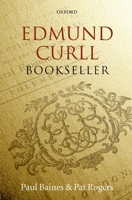 Edmund Curll, Bookseller 0199278989 Book Cover