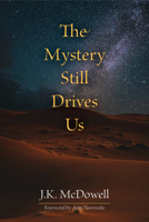 The Mystery Still Drives Us 1953340105 Book Cover