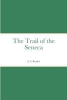 The Trail of the Seneca 1514160056 Book Cover