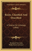 Rocks classified and described: A Treatise on Lithology 114315259X Book Cover