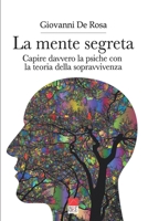 La mente segreta: Capire davvero la psiche con la teoria della sopravvivenza B0BNL2JPT5 Book Cover