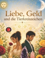 Liebe, Geld und die Tierkreiszeichen B0C47Q57FG Book Cover
