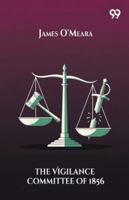The Vigilance Committee Of 1856 9374833433 Book Cover