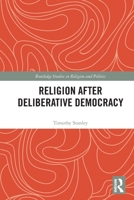 Religion After Deliberative Democracy 103219054X Book Cover