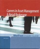 Careers in Asset Management And Retail Brokerage 2006: Wetfeet Insider Guide 1582075174 Book Cover