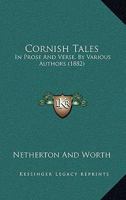 Cornish Tales: In Prose and Verse, by Various Authors 1436814316 Book Cover