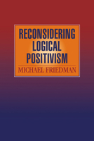 Reconsidering Logical Positivism 0521624762 Book Cover