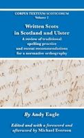 Written Scots in Scotland and Ulster: A review of traditional spelling practice and recent recommendations for a normative orthography 178201263X Book Cover