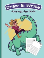 Draw & Write Journal for Kids: Cute Dinosaur Notebook - Primary Draw & Write - Storybook - Diary, 8.5 x 11 110 pages 1670549011 Book Cover