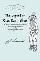 The Legend of Coon Run Hollow: A Tale of Mystery, Searching and Discovering New Life in the Blue Ridge Mountains 1501001442 Book Cover