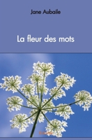 La fleur des mots (French Edition) 2414549920 Book Cover