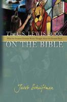 The C. S. Lewis Book On The Bible: What The Greatest Christian Writer Thought About The Greatest Book 1438202075 Book Cover