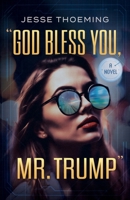 God Bless You, Mr. Trump 1969935162 Book Cover