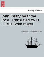 With Peary Near the Pole 1241416427 Book Cover