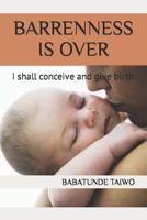 Barrenness Is Over: I shall conceive and give birth 1549505130 Book Cover