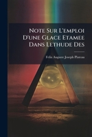 Note Sur l'Emploi d'Une Glace �tam�e Dans l'�tude Des Rapports Entre Les Insectes Et Les Fleurs (Classic Reprint) 1174230517 Book Cover
