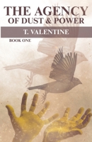 The Agency Of Dust And Power: The First Book In A Haunting New Series B0F89K3VZJ Book Cover