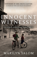 Innocent Witnesses: Childhood Memories of World War II 1503613658 Book Cover