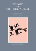 Éthique et Bien-Être Animal: Comment faire la différence au quotidien? (French Edition) 2322496111 Book Cover