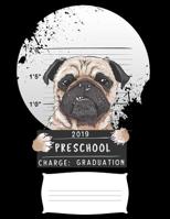 2019 preschool charge graduation: Funny pug puppy college ruled composition notebook for graduation / back to school 8.5x11 1098888200 Book Cover