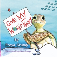 Give My World Back 1527273091 Book Cover