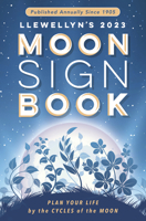 Llewellyn's 2023 Moon Sign Book: Plan Your Life by the Cycles of the Moon 0738763977 Book Cover