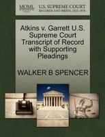 Atkins v. Garrett U.S. Supreme Court Transcript of Record with Supporting Pleadings 1270207954 Book Cover