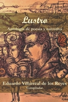 Lustro: Antología de poesía y narrativa B08T8BFR6D Book Cover