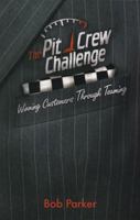 The Pit Crew Challenge: Winning Customers through Teaming 0978222156 Book Cover