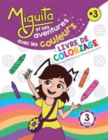 Miguita et ses aventures avec les couleurs: LIVRE DE COLORIAGE (French Edition) B0F18SWQHT Book Cover
