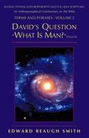 David's Question, What Is Man: Psalms 8 (Smith, Edward Reaugh, Rudolf Steiner, Anthroposophy and the Holy Scriptures. Terms and Phrases, V. 2.) (Smith, ... Holy Scriptures. Terms and Phrases, V. 2.) 0880105003 Book Cover
