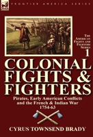 Colonial Fights And Fighters: American Fights And Fighters Series 0857067664 Book Cover