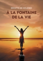 À la fontaine de la vie B0DD2XMX8Y Book Cover