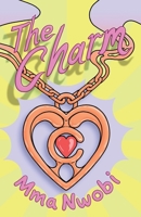 The Charm (No. 1): A Children's Book About Courage B0C9SBMKKC Book Cover