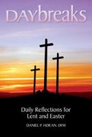 Daybreaks: Daily Reflections for Lent and Easter 0764827316 Book Cover