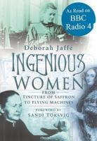 Ingenious Women: From Tincture of Saffron to Flying Machines 0750930314 Book Cover