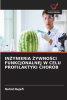 InZynieria ZywnoSci Funkcjonalnej W Celu Profilaktyki Chorób (Polish Edition) 6630232917 Book Cover