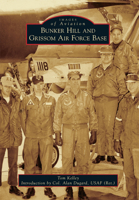 Bunker Hill and Grissom Air Force Base 1467115088 Book Cover