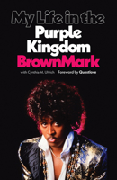 My Life in the Purple Kingdom 1517913756 Book Cover