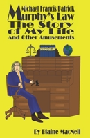 Michael Francis Patrick Murphy's Law The Story of My Life: The Story of My Life B0B4FV3D2M Book Cover