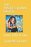 THE PROFESSIONAL DATER: Love, Life & Lies B087SHDHNK Book Cover