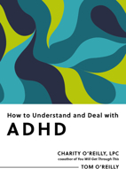 How to Understand and Deal with ADHD: Everything You Need to Know B0FTTQ3XK6 Book Cover