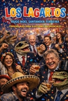 Los Lagartos: Comedia para elecciones presidenciales (Teatro) B09SL5YVYY Book Cover