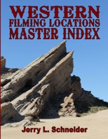 Western Filming Locations Master Index B0FB6XJWB9 Book Cover