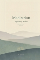 Meditation A Journey Within: Meditation B0G66L4R9Y Book Cover