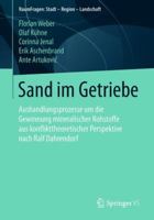 Sand im Getriebe: Aushandlungsprozesse um die Gewinnung mineralischer Rohstoffe aus konflikttheoretischer Perspektive nach Ralf Dahrendorf (RaumFragen: Stadt – Region – Landschaft) 3658215259 Book Cover