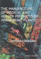 The Manufacture of Medical and Health Products by Transgenic Plants 1860942547 Book Cover