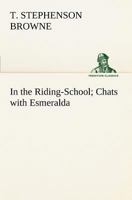 In the Riding-School: Chats with Esmeralda 9356700133 Book Cover