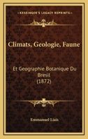 Climats, G�ologie, Faune Et G�ographie Botanique Du Br�sil 0274334143 Book Cover